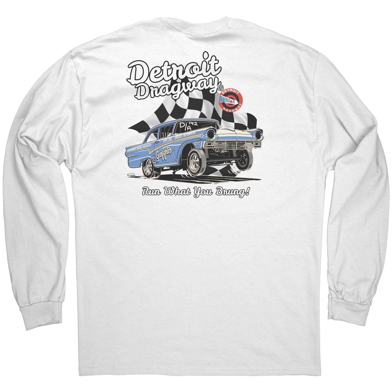 *Detroit Dragway® Run What You Brung Gasser Long Sleeve T-Shirt- Black Font