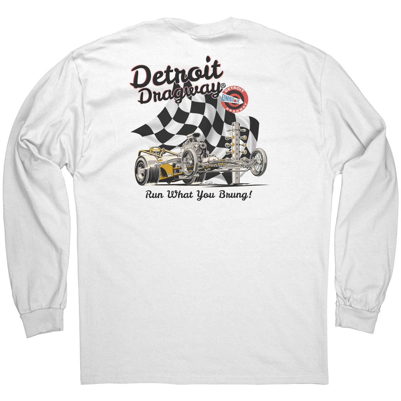 *Detroit Dragway® Run What You Brung Dragster Long Sleeve T-Shirt