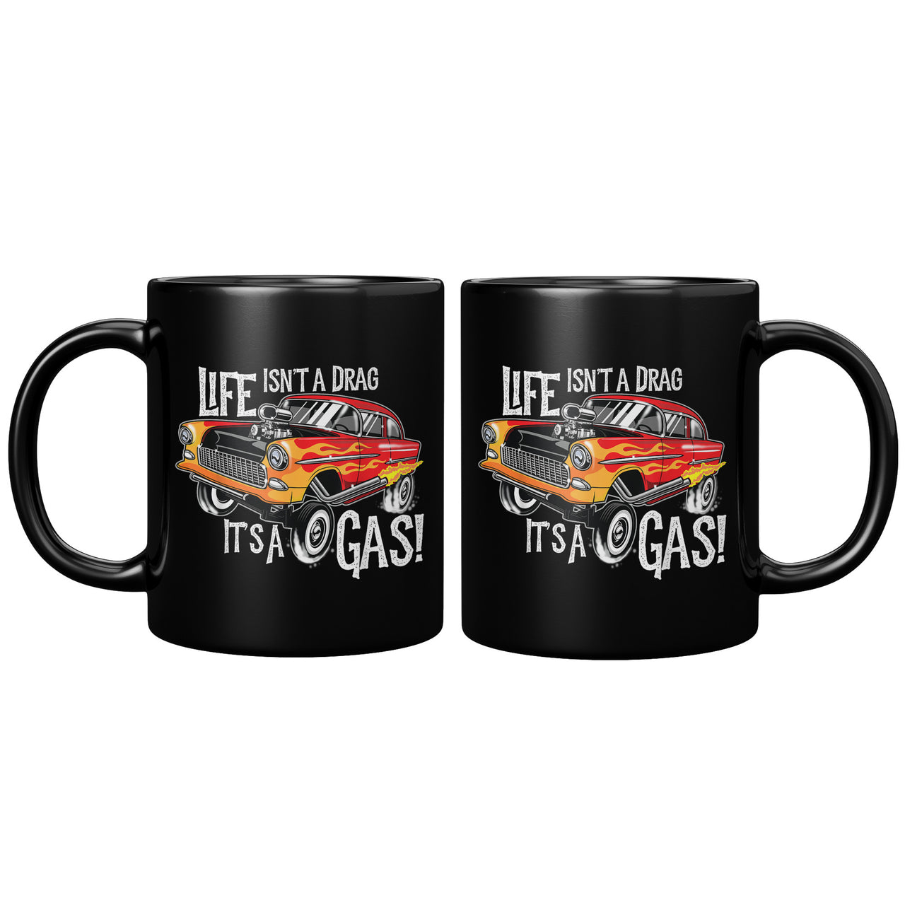 Life it's a drag it's a gas Black Coffee Mug