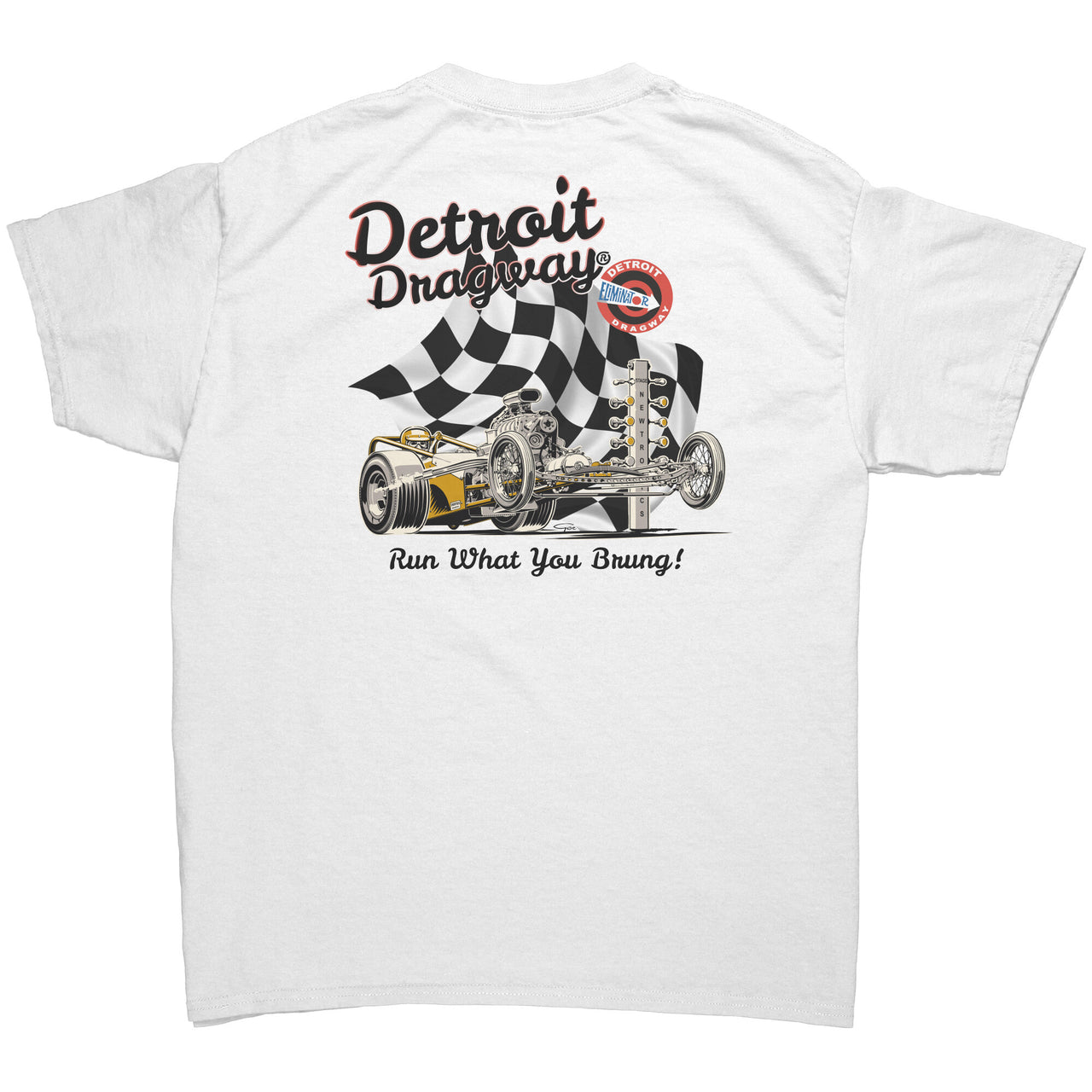 Detroit Dragway® Dragster Run What You Brung T-Shirt Image On Back*