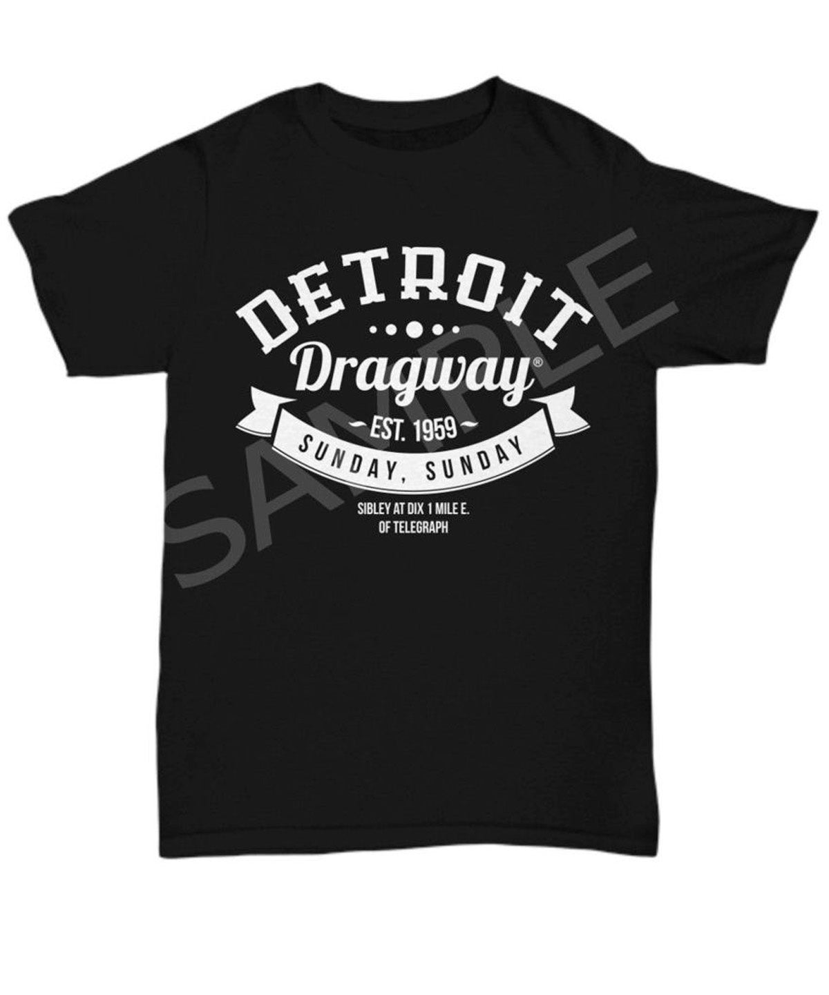 Detroit Dragway® Sunday-Sunday Black T Image On Front